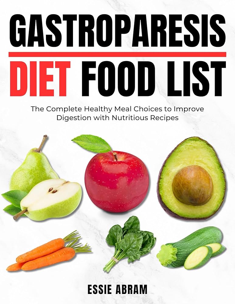 Best 7 Diet Tips for Managing Gastroparesis in 2025: Discover Effective Strategies