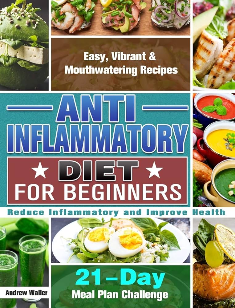 Effective Ways to Optimize Your 21 Day Anti-Inflammatory Diet in 2025